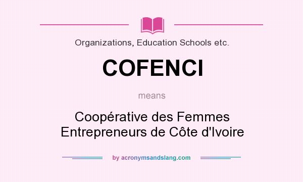 What does COFENCI mean? It stands for Coopérative des Femmes Entrepreneurs de Côte d`Ivoire