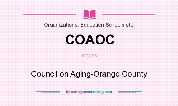 What does COAOC mean? It stands for Council on Aging-Orange County