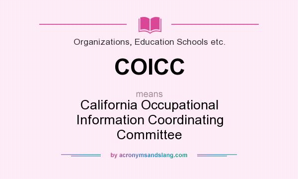 What does COICC mean? It stands for California Occupational Information Coordinating Committee
