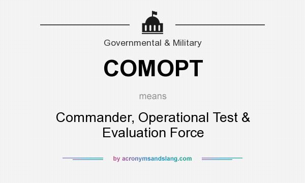 What does COMOPT mean? It stands for Commander, Operational Test & Evaluation Force