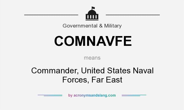 What does COMNAVFE mean? It stands for Commander, United States Naval Forces, Far East