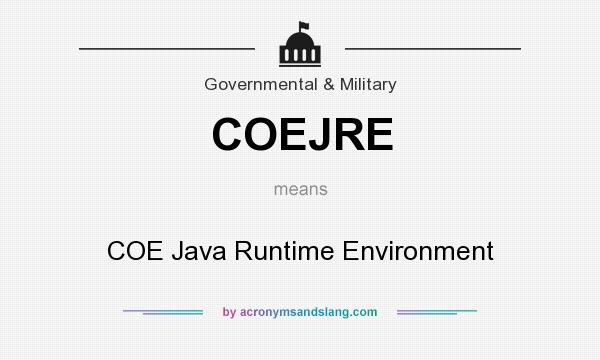 What does COEJRE mean? It stands for COE Java Runtime Environment