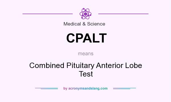 What does CPALT mean? It stands for Combined Pituitary Anterior Lobe Test