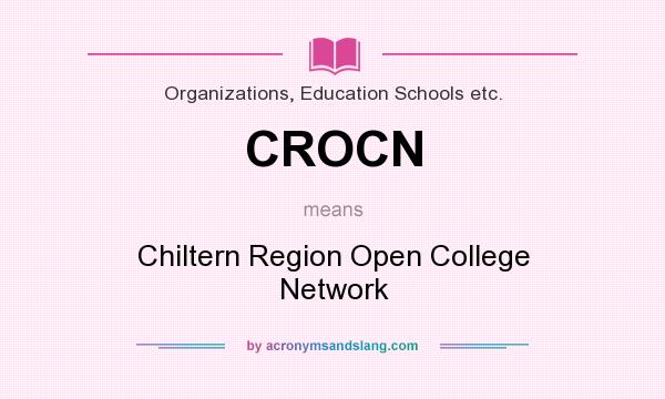 What does CROCN mean? It stands for Chiltern Region Open College Network