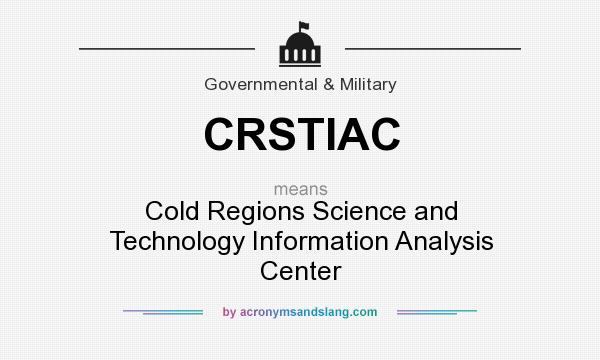 What does CRSTIAC mean? It stands for Cold Regions Science and Technology Information Analysis Center