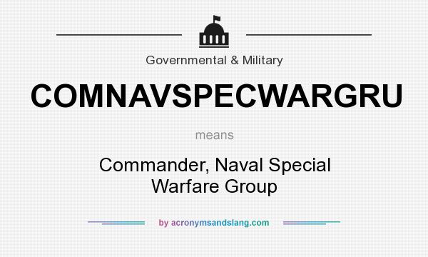What does COMNAVSPECWARGRU mean? It stands for Commander, Naval Special Warfare Group