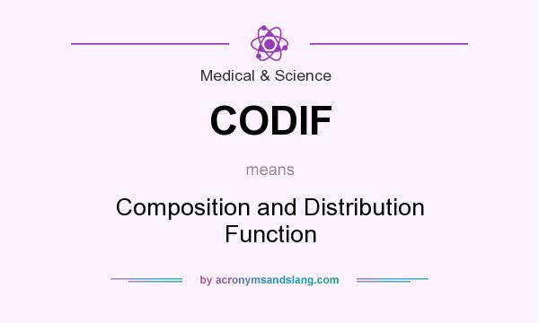 What does CODIF mean? It stands for Composition and Distribution Function