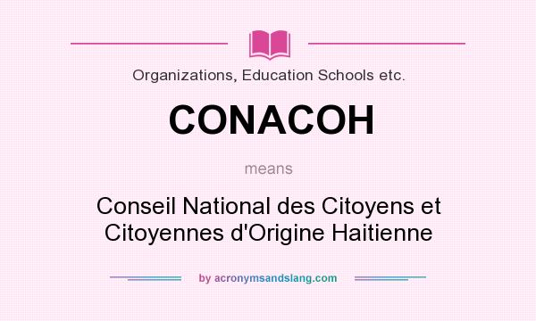 What does CONACOH mean? It stands for Conseil National des Citoyens et Citoyennes d`Origine Haitienne
