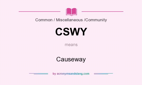 What does CSWY mean? It stands for Causeway