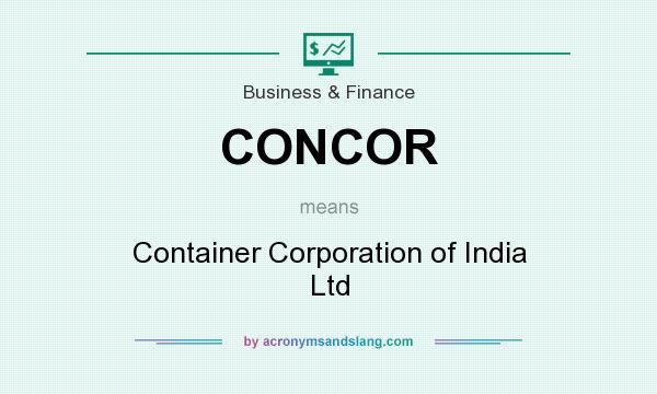 What does CONCOR mean? It stands for Container Corporation of India Ltd