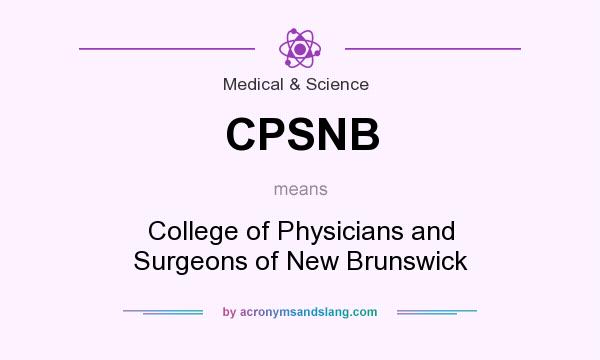 What does CPSNB mean? It stands for College of Physicians and Surgeons of New Brunswick