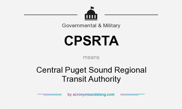 What does CPSRTA mean? It stands for Central Puget Sound Regional Transit Authority
