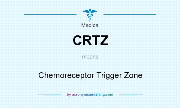 What does CRTZ mean? It stands for Chemoreceptor Trigger Zone