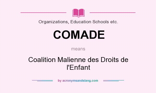 What does COMADE mean? It stands for Coalition Malienne des Droits de l`Enfant