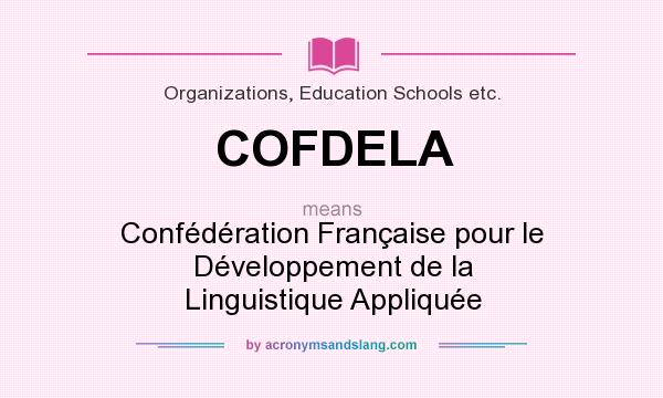 What does COFDELA mean? It stands for Confédération Française pour le Développement de la Linguistique Appliquée