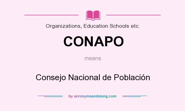 What does CONAPO mean? It stands for Consejo Nacional de Población