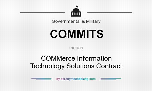 What does COMMITS mean? It stands for COMMerce Information Technology Solutions Contract