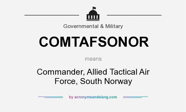 What does COMTAFSONOR mean? It stands for Commander, Allied Tactical Air Force, South Norway
