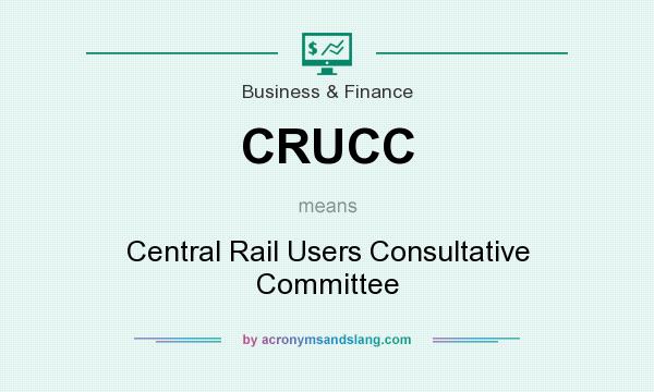 What does CRUCC mean? It stands for Central Rail Users Consultative Committee