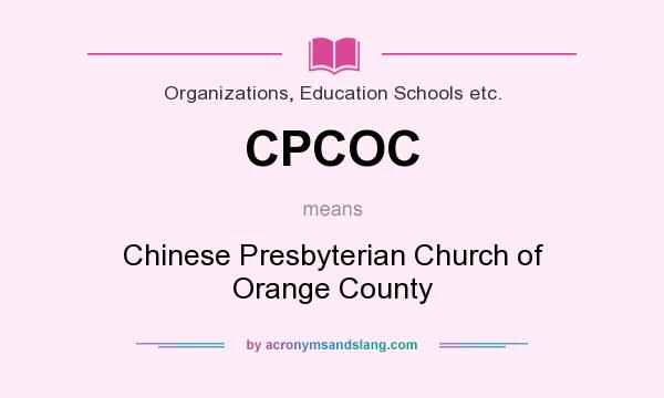 What does CPCOC mean? It stands for Chinese Presbyterian Church of Orange County
