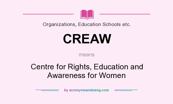What does CREAW mean? It stands for Centre for Rights, Education and Awareness for Women
