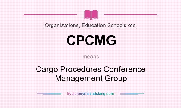 What does CPCMG mean? It stands for Cargo Procedures Conference Management Group