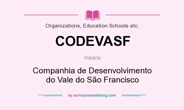 What does CODEVASF mean? It stands for Companhia de Desenvolvimento do Vale do São Francisco