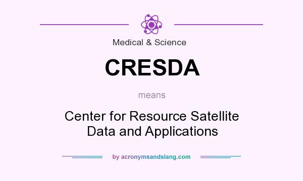 What does CRESDA mean? It stands for Center for Resource Satellite Data and Applications