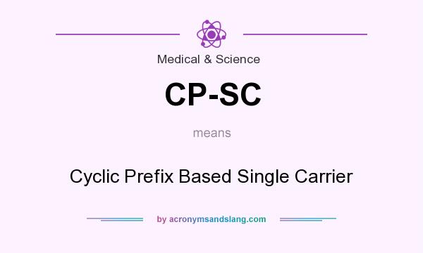 What does CP-SC mean? It stands for Cyclic Prefix Based Single Carrier