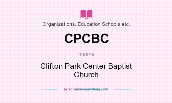 What does CPCBC mean? It stands for Clifton Park Center Baptist Church