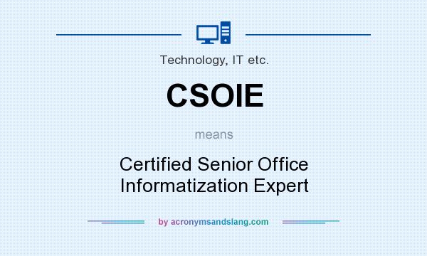 What does CSOIE mean? It stands for Certified Senior Office Informatization Expert