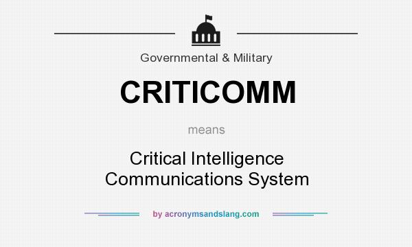 What does CRITICOMM mean? It stands for Critical Intelligence Communications System