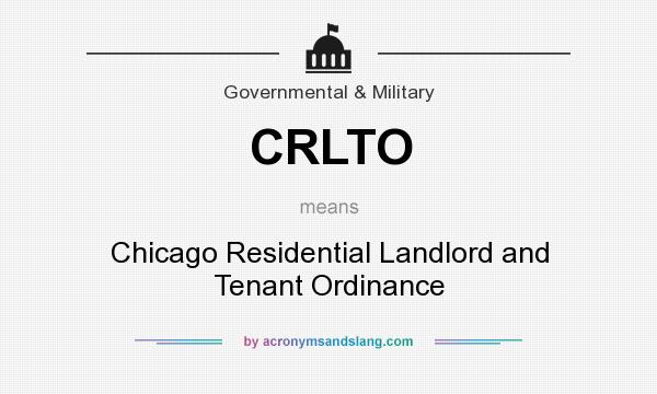 What does CRLTO mean? It stands for Chicago Residential Landlord and Tenant Ordinance