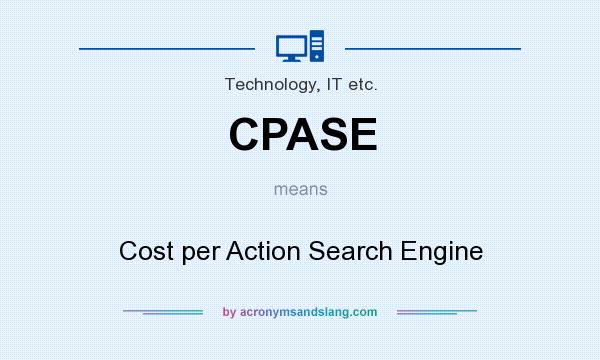 What does CPASE mean? It stands for Cost per Action Search Engine