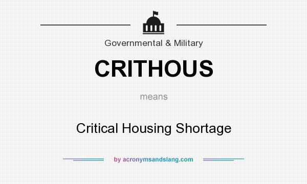 What does CRITHOUS mean? It stands for Critical Housing Shortage