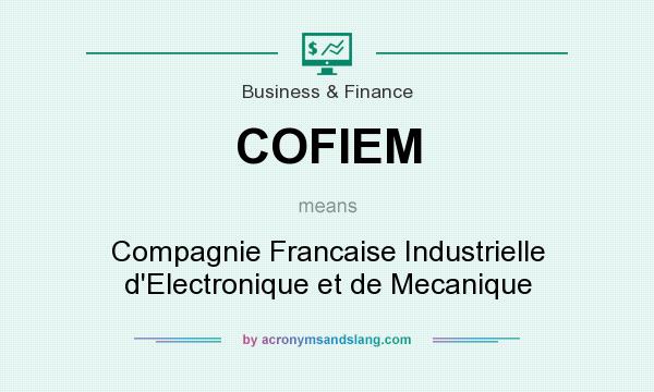 What does COFIEM mean? It stands for Compagnie Francaise Industrielle d`Electronique et de Mecanique