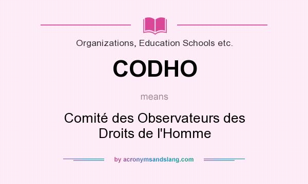 What does CODHO mean? It stands for Comité des Observateurs des Droits de l`Homme