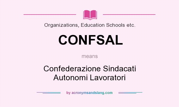 What does CONFSAL mean? It stands for Confederazione Sindacati Autonomi Lavoratori