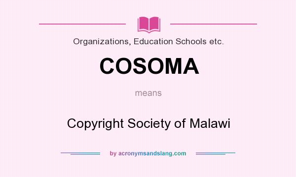 What does COSOMA mean? It stands for Copyright Society of Malawi
