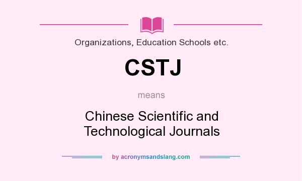 What does CSTJ mean? It stands for Chinese Scientific and Technological Journals
