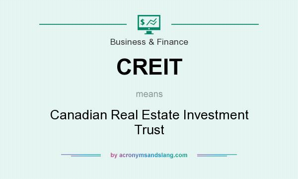 What does CREIT mean? It stands for Canadian Real Estate Investment Trust