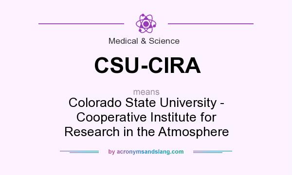 What does CSU-CIRA mean? It stands for Colorado State University - Cooperative Institute for Research in the Atmosphere