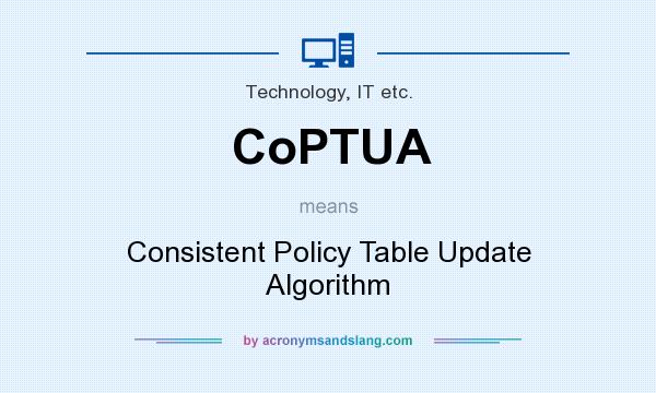 What does CoPTUA mean? It stands for Consistent Policy Table Update Algorithm