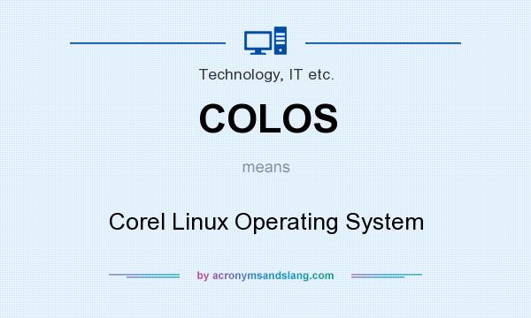 What does COLOS mean? It stands for Corel Linux Operating System