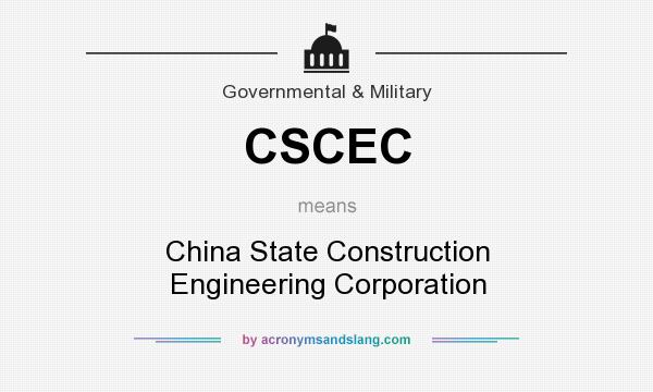 What does CSCEC mean? It stands for China State Construction Engineering Corporation