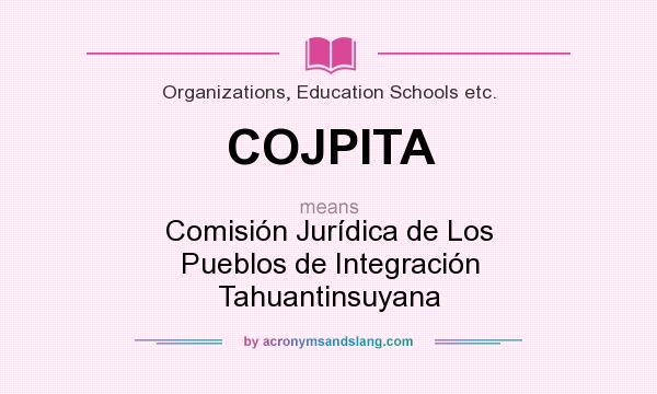 What does COJPITA mean? It stands for Comisión Jurídica de Los Pueblos de Integración Tahuantinsuyana