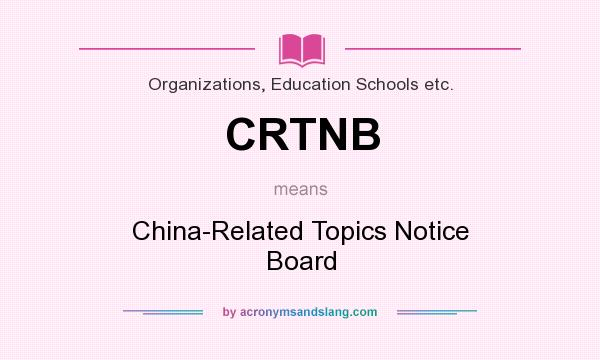 What does CRTNB mean? It stands for China-Related Topics Notice Board