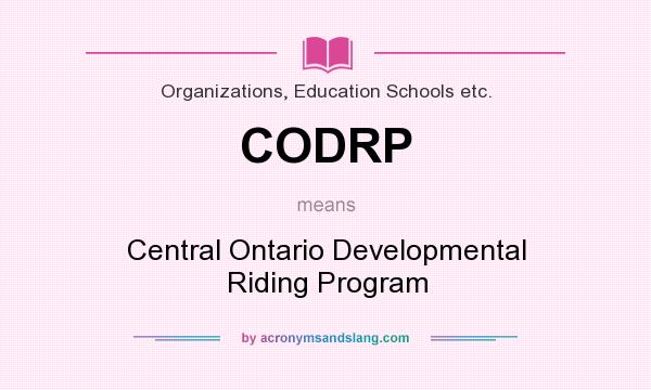 What does CODRP mean? It stands for Central Ontario Developmental Riding Program