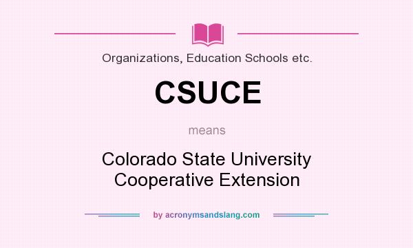 What does CSUCE mean? It stands for Colorado State University Cooperative Extension