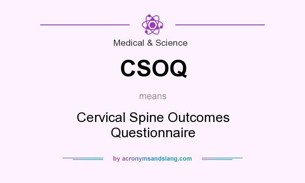 What does CSOQ mean? It stands for Cervical Spine Outcomes Questionnaire